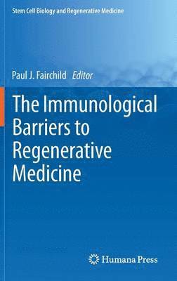 The Immunological Barriers to Regenerative Medicine 1