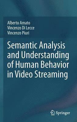 Semantic Analysis and Understanding of Human Behavior in Video Streaming 1