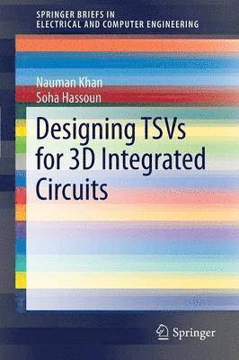 Designing TSVs for 3D Integrated Circuits 1