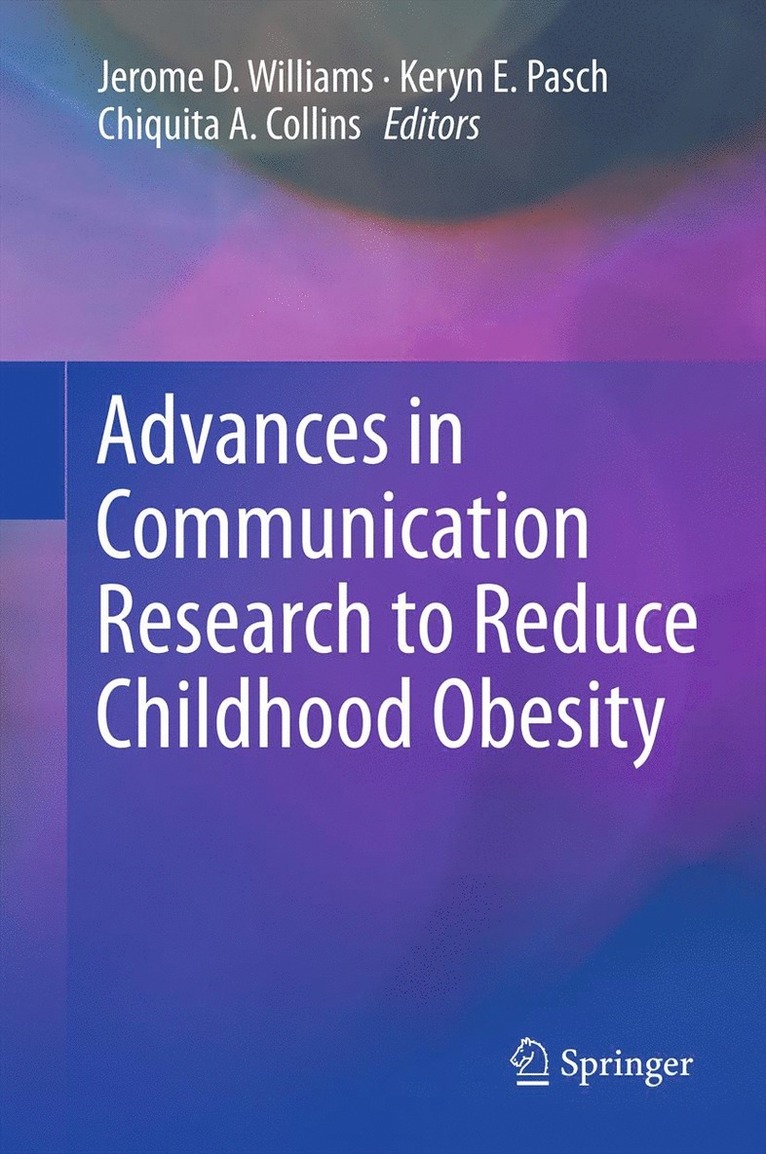 Jerome D. Williams, Keryn E Pasch, Chiquita A. Collins, Keryn E. Pasch - Advances in Communication Research to Reduce Childhood Obesity, Inbunden