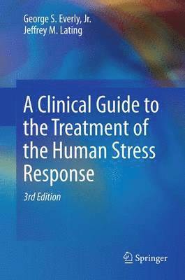 bokomslag A Clinical Guide to the Treatment of the Human Stress Response