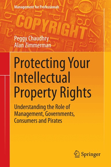 Peggy E Chaudhry, Alan Zimmerman - Protecting Your Intellectual Property Rights, Inbunden