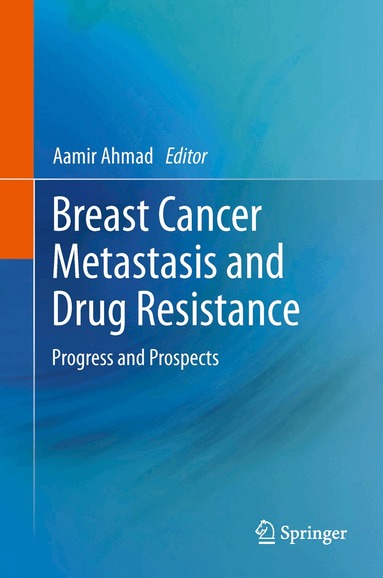 Aamir Ahmad - Breast Cancer Metastasis and Drug Resistance, Inbunden