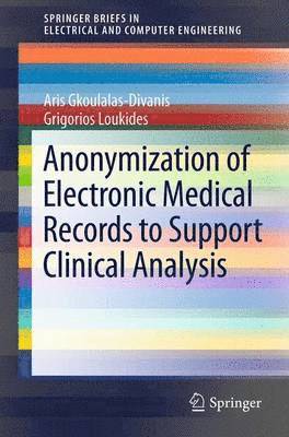 Anonymization of Electronic Medical Records to Support Clinical Analysis 1
