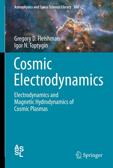 Gregory D. Fleishman, Igor N. Toptygin - Cosmic Electrodynamics, Inbunden