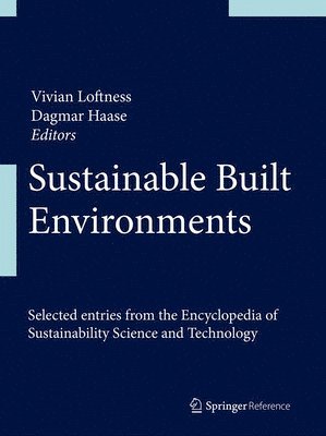 Vivian Loftness, Dagmar Haase - Sustainable Built Environments, Inbunden