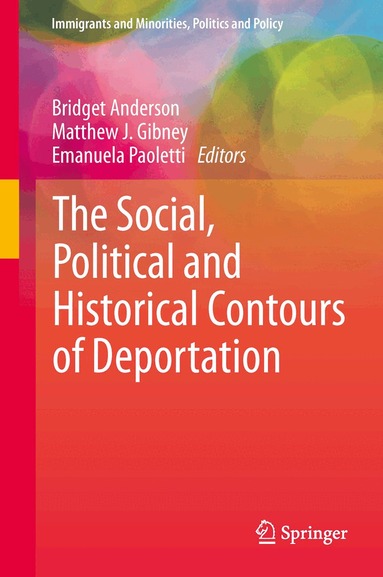Bridget Anderson, Matthew J. Gibney, Emanuela Paoletti - Social, Political and Historical Contours of Deportation, Inbunden