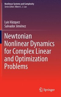 bokomslag Newtonian Nonlinear Dynamics for Complex Linear and Optimization Problems