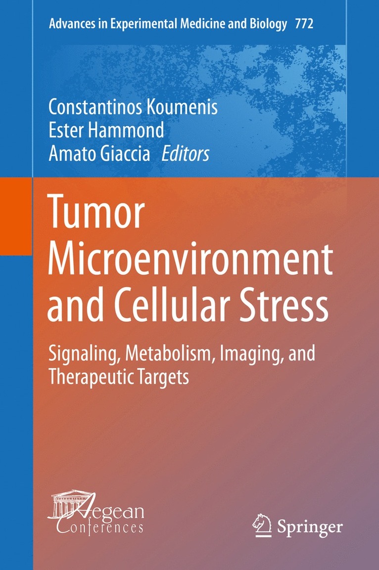 Constantinos Koumenis, Ester Hammond, Amato Giaccia - Tumor Microenvironment and Cellular Stress, Inbunden