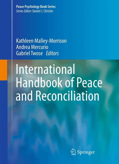 Kathleen Malley-Morrison, Andrea Mercurio, Gabriel Twose - International Handbook of Peace and Reconciliation, Inbunden