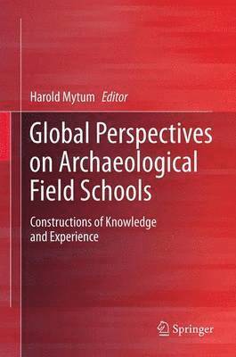 Global Perspectives on Archaeological Field Schools 1