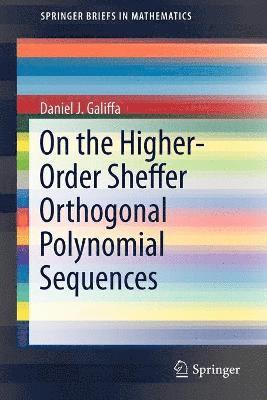 On the Higher-Order Sheffer Orthogonal Polynomial Sequences 1