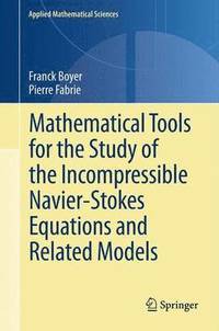 bokomslag Mathematical Tools for the Study of the Incompressible Navier-Stokes Equations andRelated Models