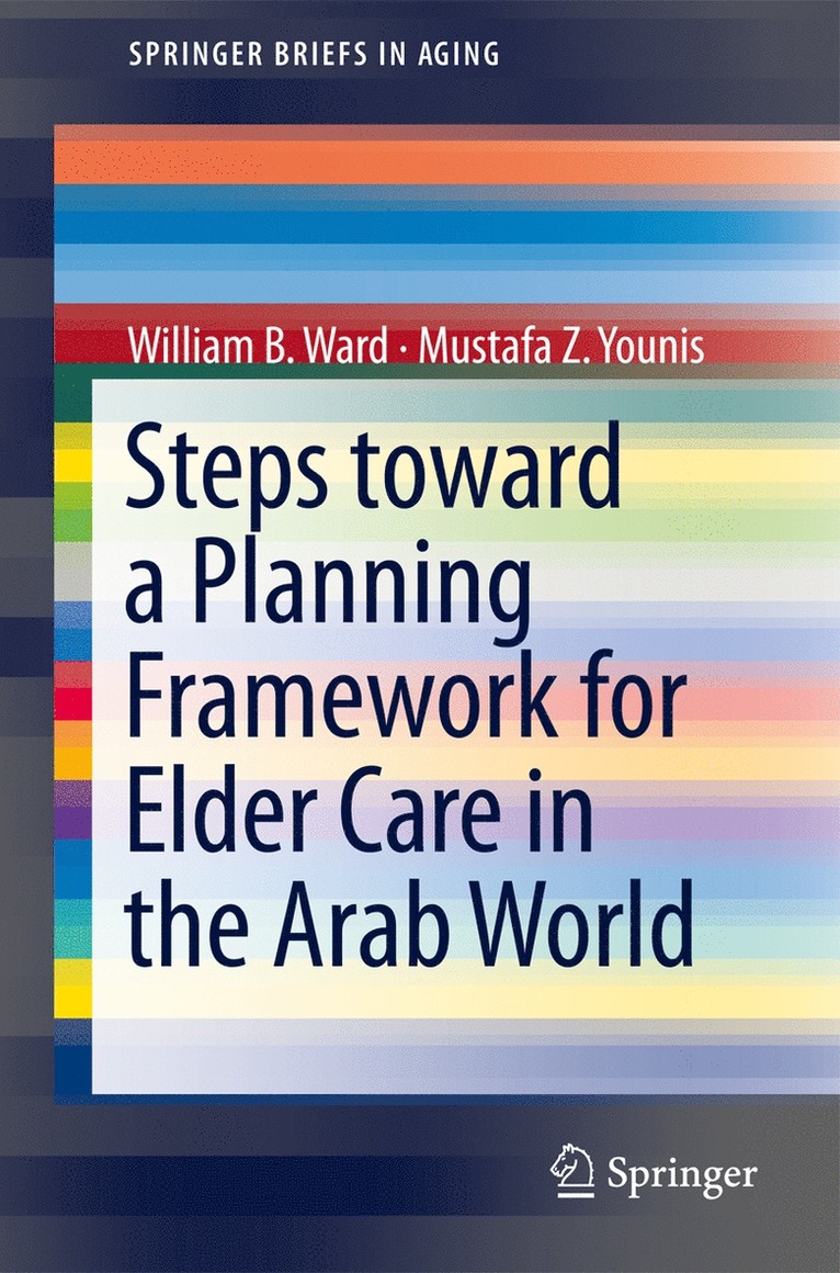 Steps Toward a Planning Framework for Elder Care in the Arab World 1