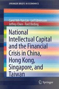 bokomslag National Intellectual Capital and the Financial Crisis in China, Hong Kong, Singapore, and Taiwan