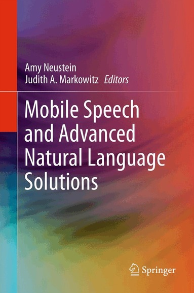 Amy Neustein, Judith A. Markowitz - Mobile Speech and Advanced Natural Language Solutions, Inbunden