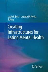 bokomslag Creating Infrastructures for Latino Mental Health