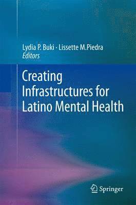 Creating Infrastructures for Latino Mental Health 1