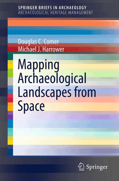Douglas C Comer, Michael J. Harrower - Mapping Archaeological Landscapes from Space, Häftad