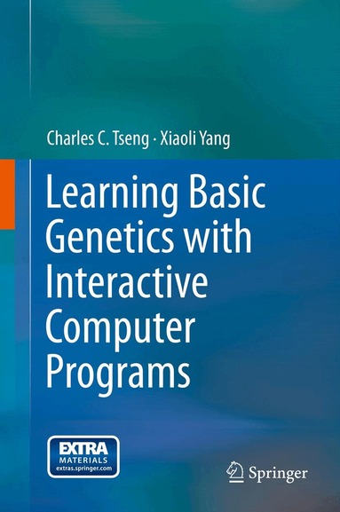 Charles C. Tseng, Xiaoli Yang - Learning Basic Genetics with Interactive Computer Programs, Inbunden