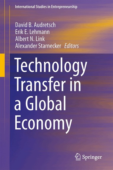 David B. Audretsch, Erik E. Lehmann, Albert N. Link, Alexander Starnecker - Technology Transfer in a Global Economy, Inbunden