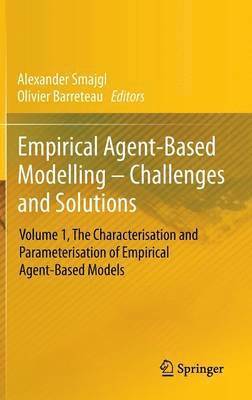Alexander Smajgl, Olivier Barreteau - Empirical Agent-Based Modelling - Challenges and Solutions, Inbunden