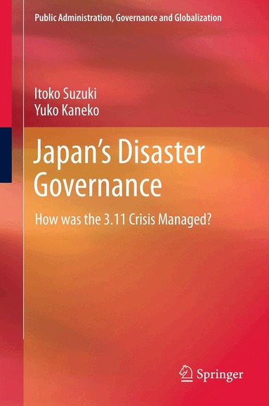 Itoko Suzuki, Yuko Kaneko - Japan’s Disaster Governance, Inbunden