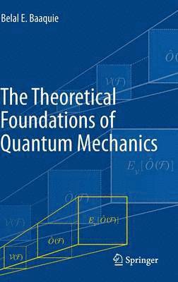 Theoretical Foundations of Quantum Mechanics