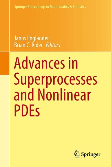 Janos Englander, Brian Rider - Advances in Superprocesses and Nonlinear PDEs, Inbunden