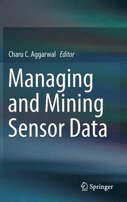 bokomslag Managing and Mining Sensor Data