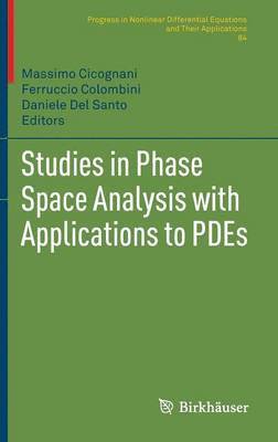 Massimo Cicognani, Ferruccio Colombini, Daniele Del Santo - Studies in Phase Space Analysis with Applications to PDEs, Inbunden