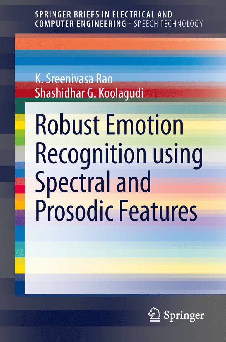 K. Sreenivasa Rao, Shashidhar G. Koolagudi - Robust Emotion Recognition using Spectral and Prosodic Features, Häftad