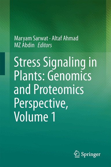 Maryam Sarwat, Altaf Ahmad, MZ Abdin - Stress Signaling in Plants: Genomics and Proteomics Perspective, Volume 1, Inbunden