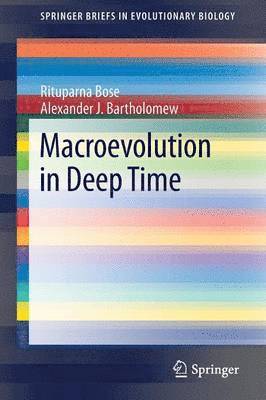 Rituparna Bose, Alexander J. Bartholomew - Macroevolution in Deep Time, Häftad