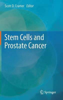 Scott D. Cramer - Stem Cells and Prostate Cancer, Inbunden