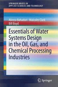 bokomslag Essentials of Water Systems Design in the Oil, Gas, and Chemical Processing Industries