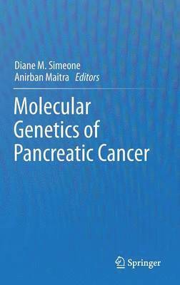 Diane M. Simeone, Anirban Maitra - Molecular Genetics of Pancreatic Cancer, Inbunden