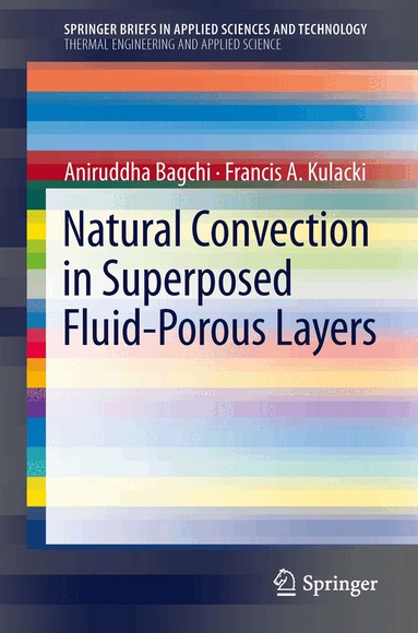 Aniruddha Bagchi, Francis A. Kulacki - Natural Convection in Superposed Fluid-Porous Layers, Häftad