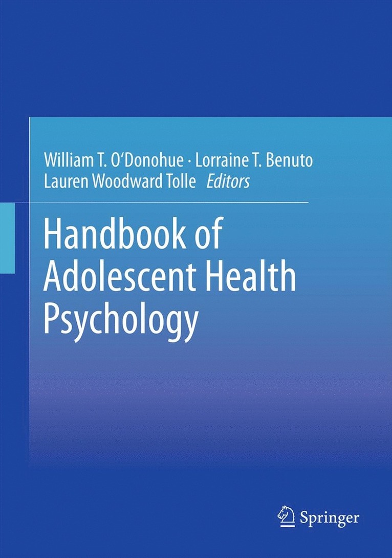 William T. O'Donohue, Lorraine T. Benuto, Lauren Woodward Tolle - Handbook of Adolescent Health Psychology, Inbunden