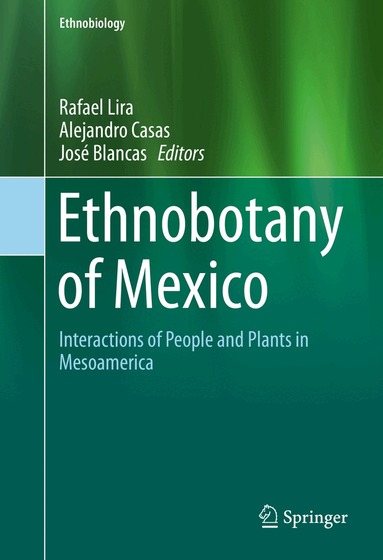 Rafael Lira, Alejandro Casas, José Blancas - Ethnobotany of Mexico, Inbunden