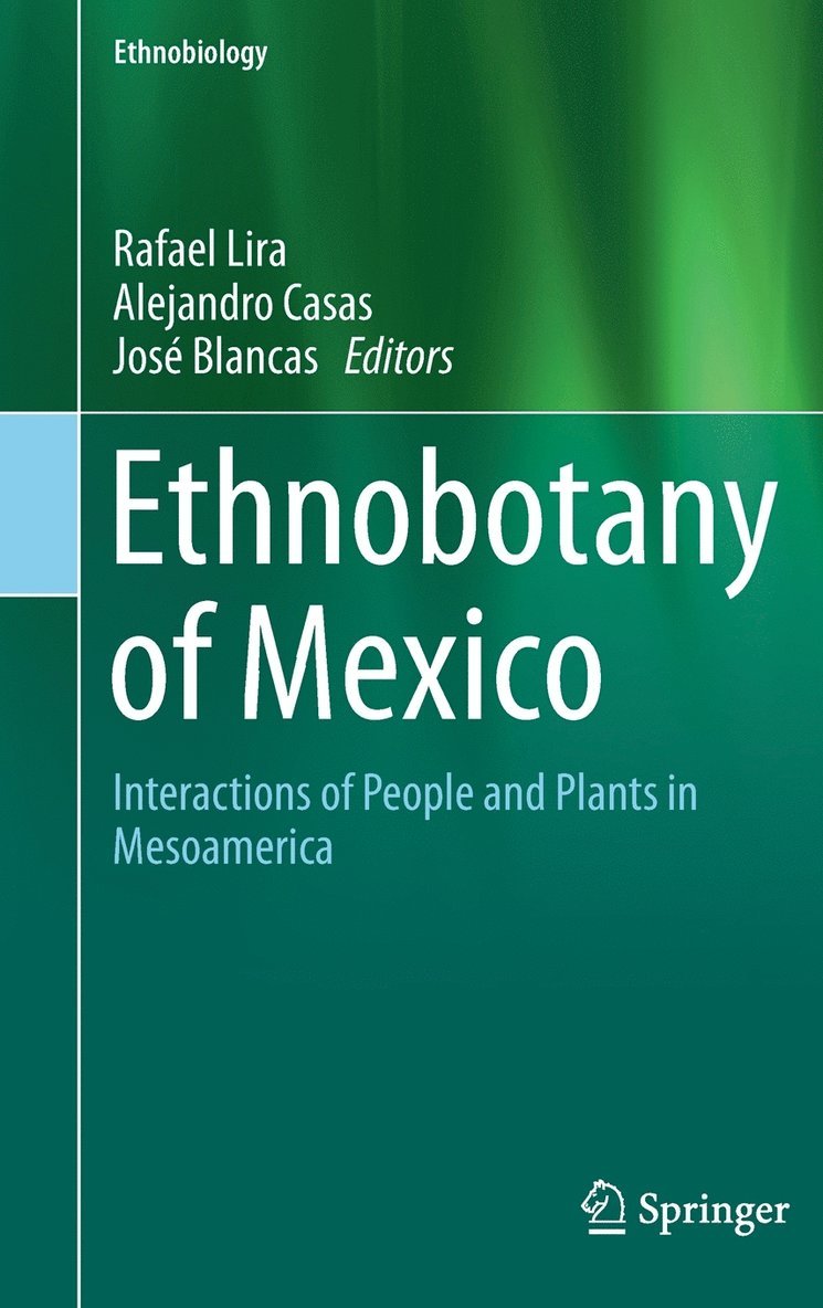 Rafael Lira, Alejandro Casas, José Blancas, Jose Blancas - Ethnobotany of Mexico, Inbunden
