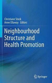 bokomslag Neighbourhood Structure and Health Promotion