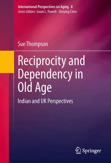 Sue Thompson - Reciprocity and Dependency in Old Age, Inbunden