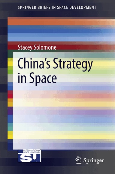 Stacey Solomone - China’s Strategy in Space, Häftad