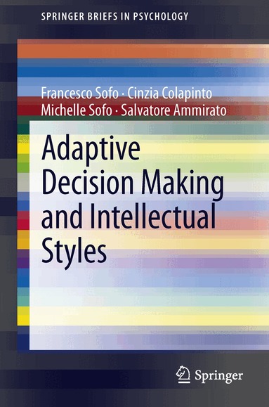 Francesco Sofo, Cinzia Colapinto, Michelle Sofo, Salvatore Ammirato - Adaptive Decision Making and Intellectual Styles, Häftad
