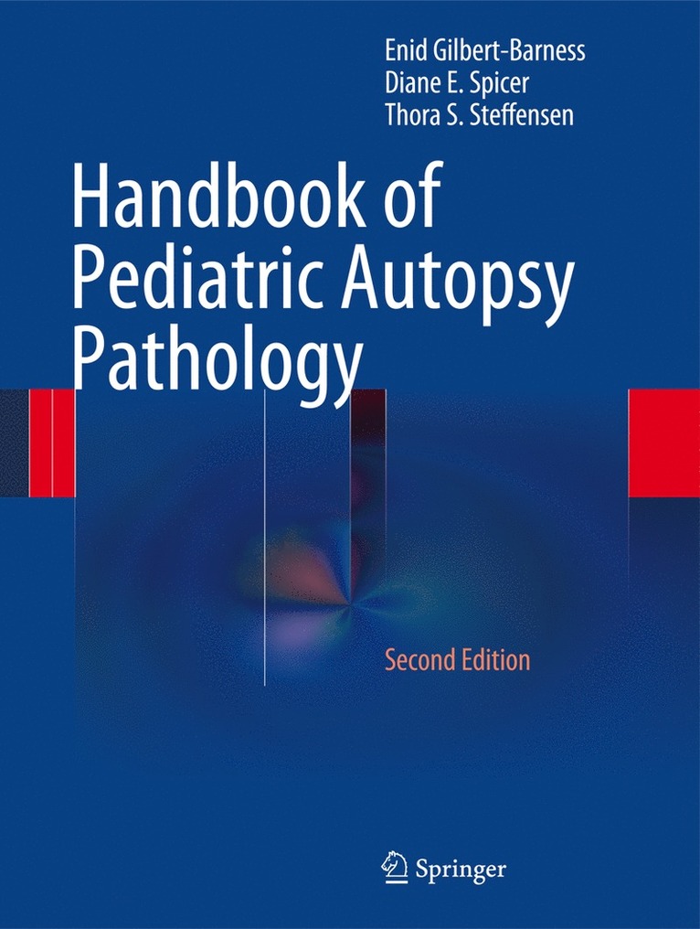 Enid Gilbert-Barness, Diane E. Spicer, Thora S. Steffensen - Handbook of Pediatric Autopsy Pathology, Inbunden