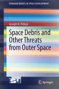 bokomslag Space Debris and Other Threats from Outer Space