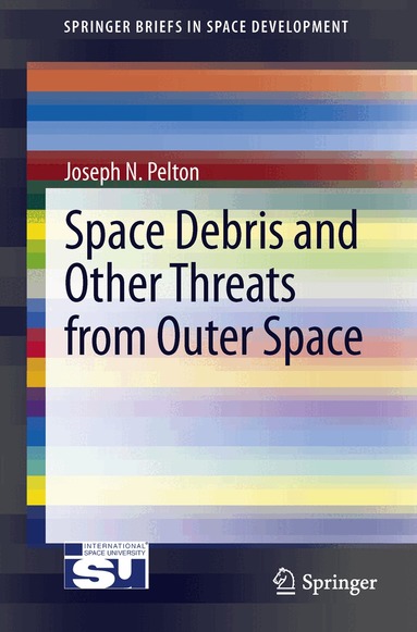 Joseph N. Pelton - Space Debris and Other Threats from Outer Space, Häftad