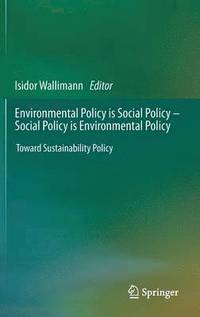 bokomslag Environmental Policy is Social Policy  Social Policy is Environmental Policy