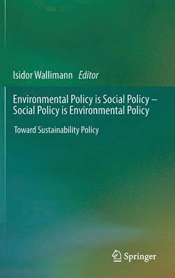 bokomslag Environmental Policy is Social Policy  Social Policy is Environmental Policy